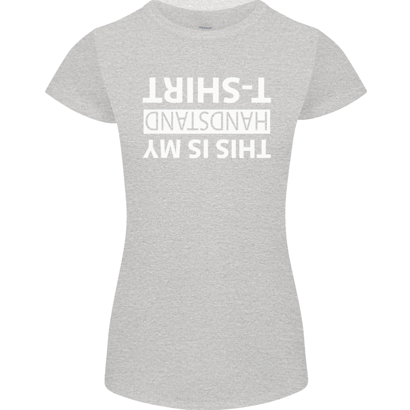 This Is My Handstand T-Shirt Gymnastics Womens Petite Cut T-Shirt Sports Grey