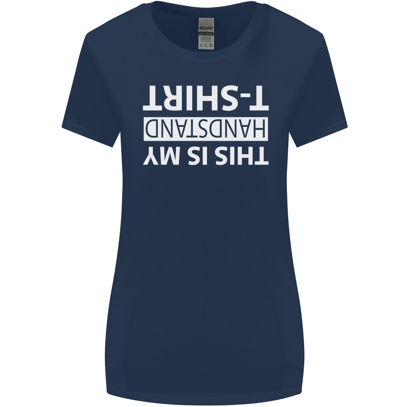 This Is My Handstand T-Shirt Gymnastics Womens Wider Cut T-Shirt Navy Blue