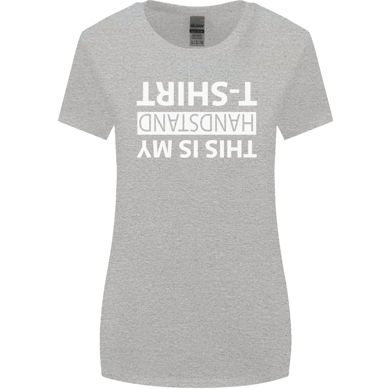 This Is My Handstand T-Shirt Gymnastics Womens Wider Cut T-Shirt Sports Grey