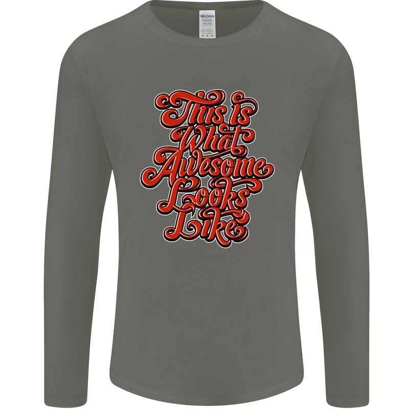 This Is What Awesome Looks Like Funny Mens Long Sleeve T-Shirt Charcoal