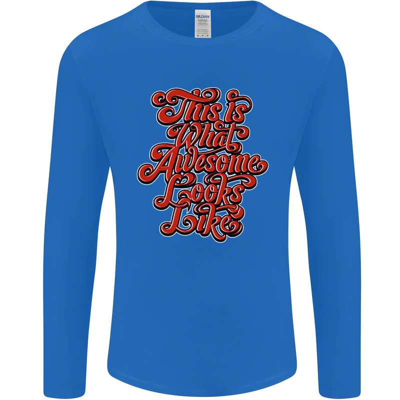 This Is What Awesome Looks Like Funny Mens Long Sleeve T-Shirt Royal Blue