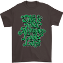 This Is What Awesome Looks Like Funny Mens T-Shirt Cotton Gildan Dark Chocolate