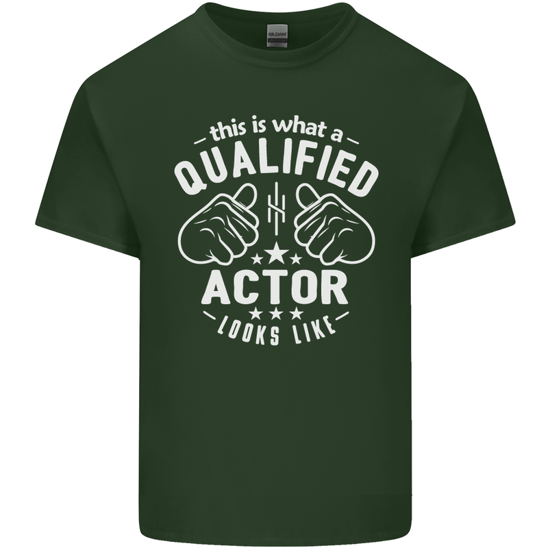 This Is What a Qualified Actor Looks Like Mens Cotton T-Shirt Tee Top Forest Green