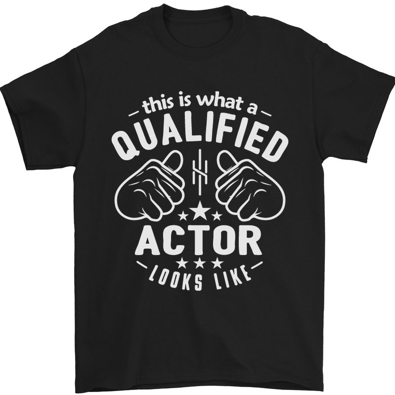 This Is What a Qualified Actor Looks Like Mens T-Shirt Cotton Gildan Black