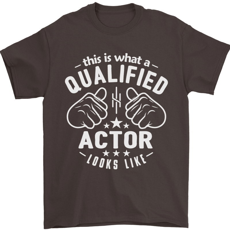 This Is What a Qualified Actor Looks Like Mens T-Shirt Cotton Gildan Dark Chocolate