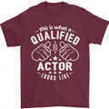 This Is What a Qualified Actor Looks Like Mens T-Shirt Cotton Gildan Maroon