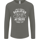 This Is What a Qualified Actress Looks Like Mens Long Sleeve T-Shirt Charcoal