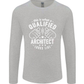This Is What a Qualified Architect Looks Like Mens Long Sleeve T-Shirt Sports Grey
