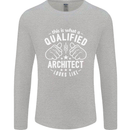 This Is What a Qualified Architect Looks Like Mens Long Sleeve T-Shirt Sports Grey