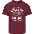 This Is What a Qualified Artist Looks Like Mens Cotton T-Shirt Tee Top Maroon