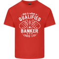 This Is What a Qualified Banker Looks Like Mens Cotton T-Shirt Tee Top Red