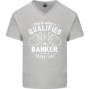 This Is What a Qualified Banker Looks Like Mens V-Neck Cotton T-Shirt Sports Grey