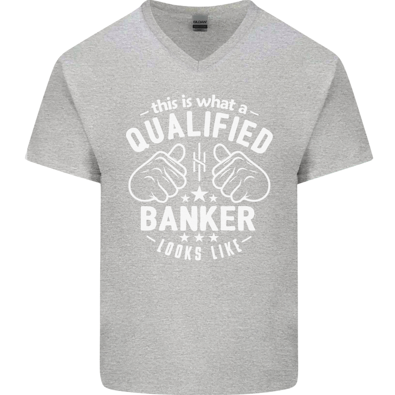 This Is What a Qualified Banker Looks Like Mens V-Neck Cotton T-Shirt Sports Grey