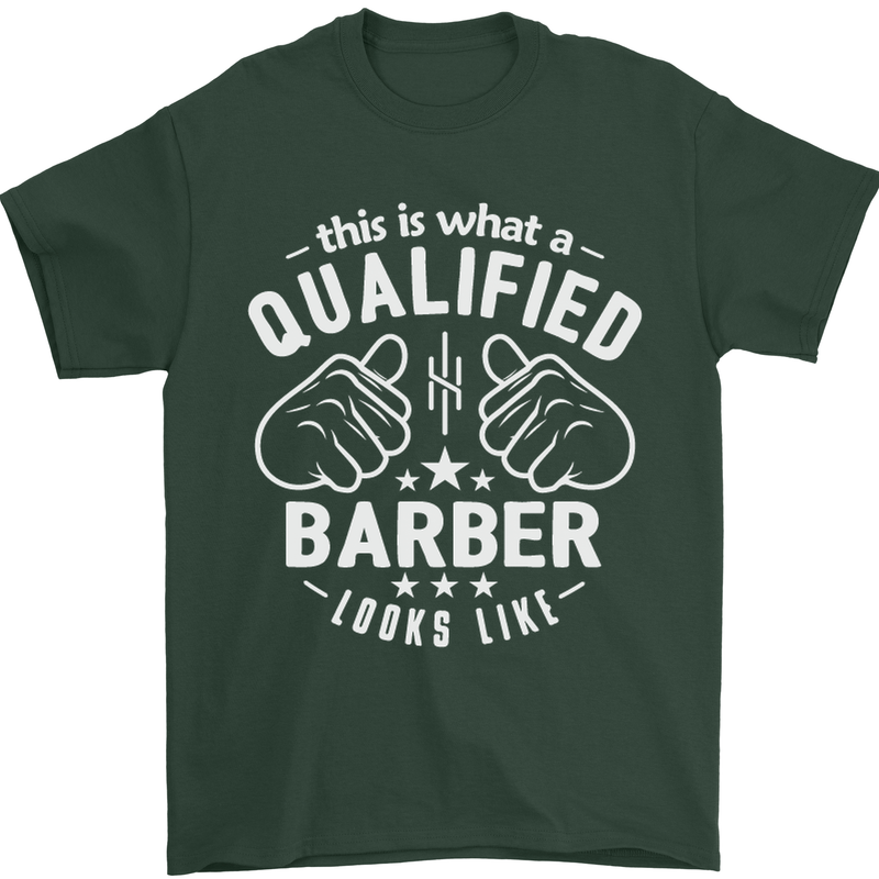 This Is What a Qualified Barber Looks Like Mens T-Shirt Cotton Gildan Forest Green