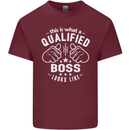 This Is What a Qualified Boss Looks Like Mens Cotton T-Shirt Tee Top Maroon