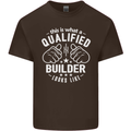 This Is What a Qualified Builder Looks Like Mens Cotton T-Shirt Tee Top Dark Chocolate