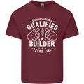 This Is What a Qualified Builder Looks Like Mens Cotton T-Shirt Tee Top Maroon