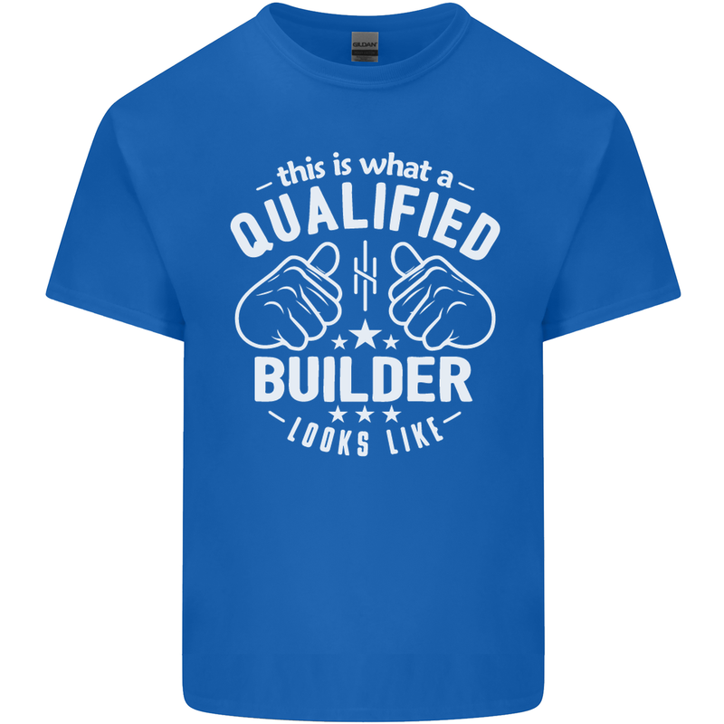 This Is What a Qualified Builder Looks Like Mens Cotton T-Shirt Tee Top Royal Blue