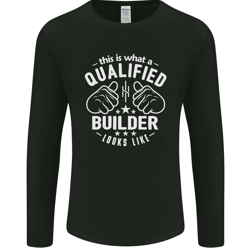 This Is What a Qualified Builder Looks Like Mens Long Sleeve T-Shirt Black
