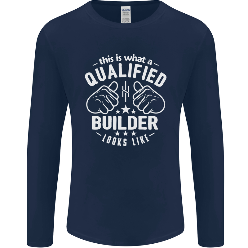 This Is What a Qualified Builder Looks Like Mens Long Sleeve T-Shirt Navy Blue