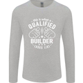 This Is What a Qualified Builder Looks Like Mens Long Sleeve T-Shirt Sports Grey