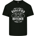 This Is What a Qualified Butcher Looks Like Mens Cotton T-Shirt Tee Top Black