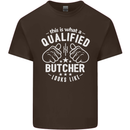 This Is What a Qualified Butcher Looks Like Mens Cotton T-Shirt Tee Top Dark Chocolate