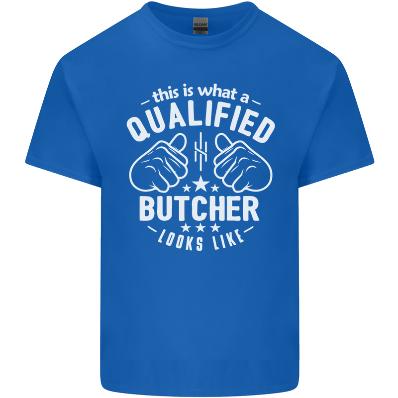 This Is What a Qualified Butcher Looks Like Mens Cotton T-Shirt Tee Top Royal Blue