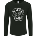 This Is What a Qualified Coach Looks Like Mens Long Sleeve T-Shirt Black