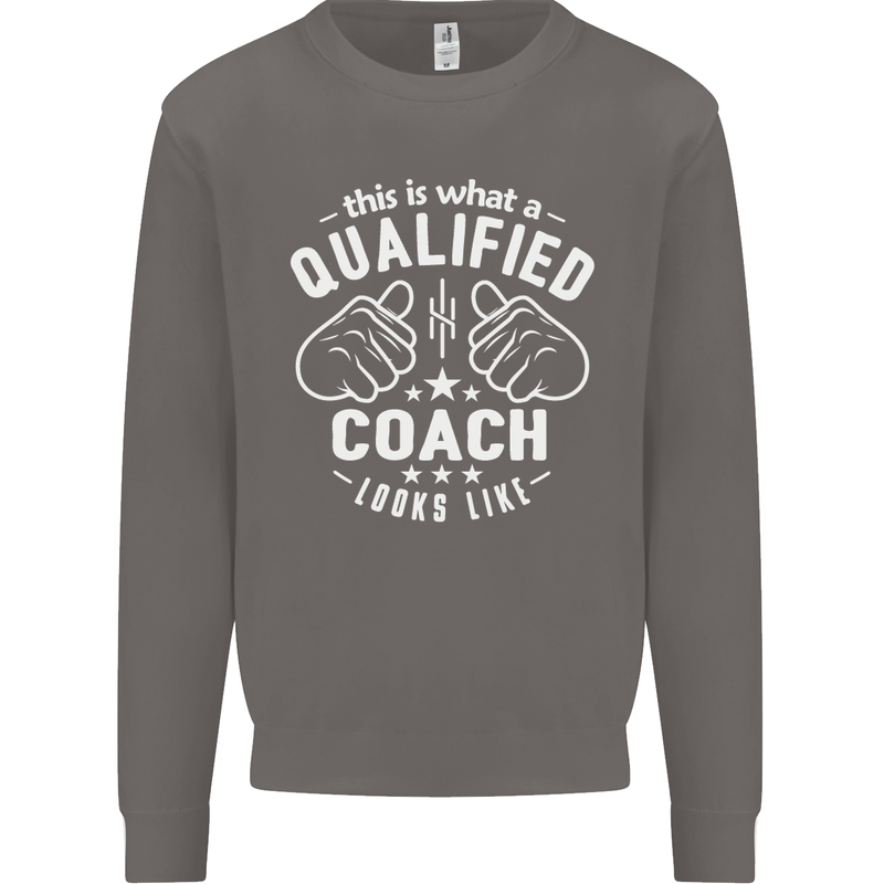 This Is What a Qualified Coach Looks Like Mens Sweatshirt Jumper Charcoal