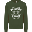 This Is What a Qualified Coach Looks Like Mens Sweatshirt Jumper Forest Green