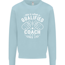 This Is What a Qualified Coach Looks Like Mens Sweatshirt Jumper Light Blue