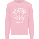 This Is What a Qualified Coach Looks Like Mens Sweatshirt Jumper Light Pink