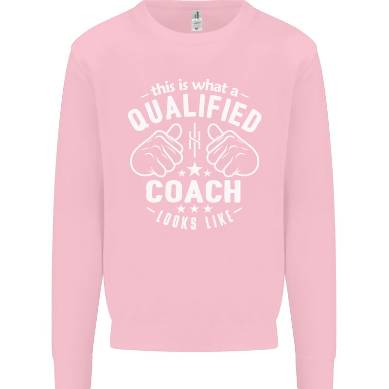 This Is What a Qualified Coach Looks Like Mens Sweatshirt Jumper Light Pink