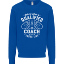 This Is What a Qualified Coach Looks Like Mens Sweatshirt Jumper Royal Blue