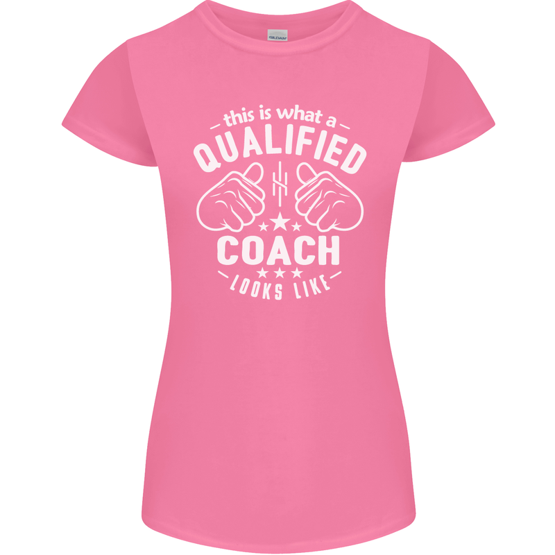 This Is What a Qualified Coach Looks Like Womens Petite Cut T-Shirt Azalea
