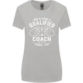 This Is What a Qualified Coach Looks Like Womens Wider Cut T-Shirt Sports Grey