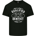 This Is What a Qualified Dentist Looks Like Mens Cotton T-Shirt Tee Top Black