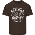 This Is What a Qualified Dentist Looks Like Mens Cotton T-Shirt Tee Top Dark Chocolate
