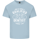 This Is What a Qualified Dentist Looks Like Mens Cotton T-Shirt Tee Top Light Blue