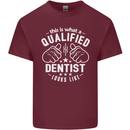 This Is What a Qualified Dentist Looks Like Mens Cotton T-Shirt Tee Top Maroon
