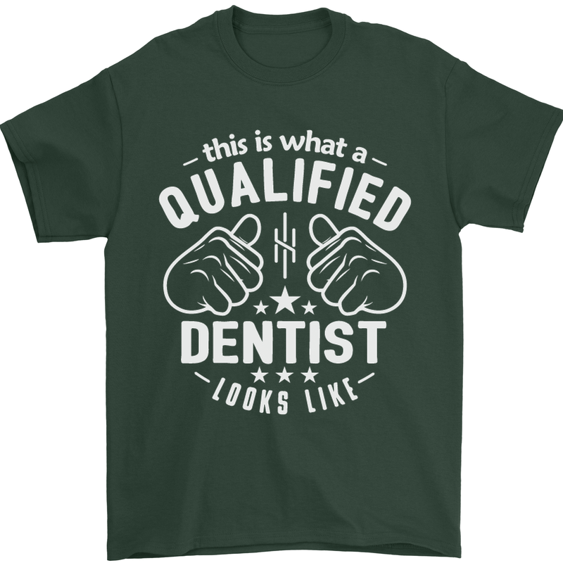 This Is What a Qualified Dentist Looks Like Mens T-Shirt Cotton Gildan Forest Green