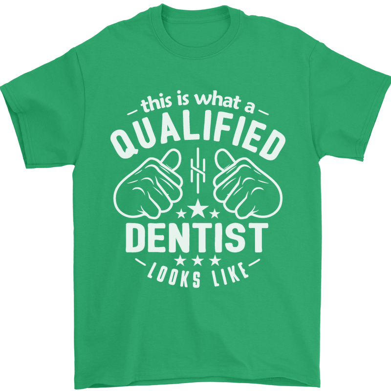 This Is What a Qualified Dentist Looks Like Mens T-Shirt Cotton Gildan Irish Green
