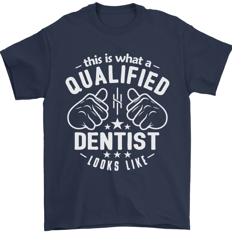 This Is What a Qualified Dentist Looks Like Mens T-Shirt Cotton Gildan Navy Blue