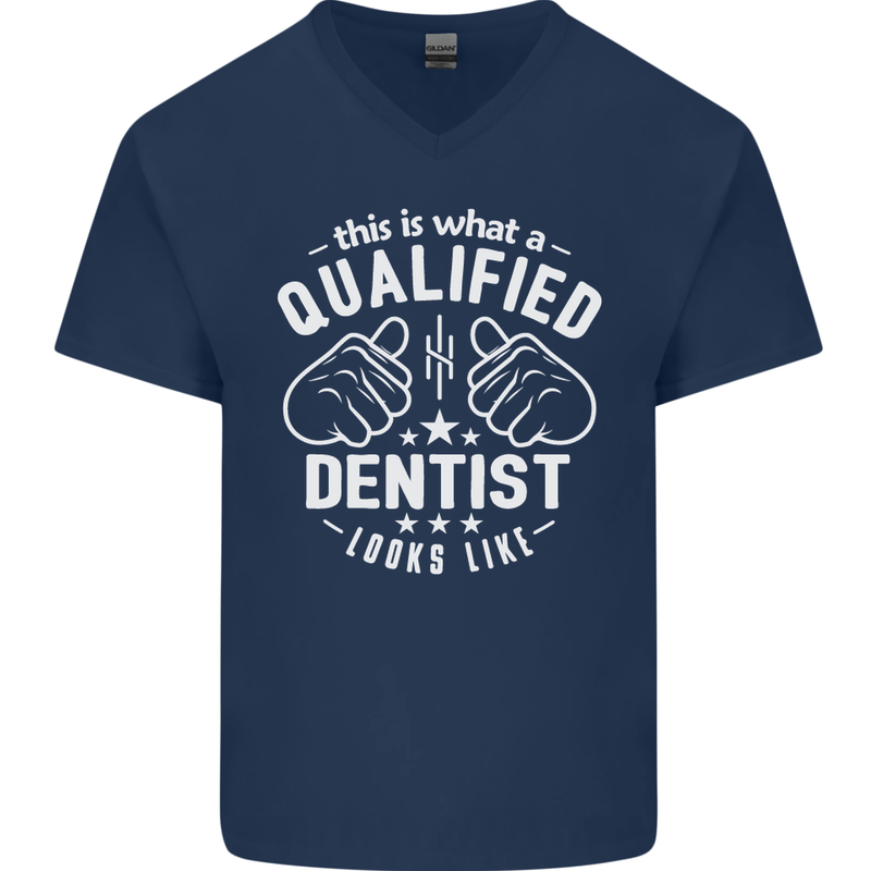 This Is What a Qualified Dentist Looks Like Mens V-Neck Cotton T-Shirt Navy Blue