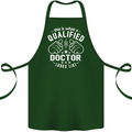 This Is What a Qualified Doctor Looks Like Cotton Apron 100% Organic Forest Green