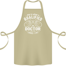 This Is What a Qualified Doctor Looks Like Cotton Apron 100% Organic Khaki