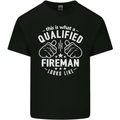 This Is What a Qualified Fireman Looks Like Mens Cotton T-Shirt Tee Top Black