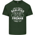 This Is What a Qualified Fireman Looks Like Mens Cotton T-Shirt Tee Top Forest Green