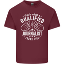 This Is What a Qualified Journalist Looks Like Mens Cotton T-Shirt Tee Top Maroon
